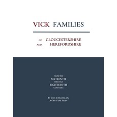 (영문도서)Vick Families of Gloucestershire and Herefordshire from the Sixteenth through th... Paperback, Heritage Books, English, 9798986480435