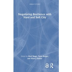 (영문도서) Negotiating Resilience with Hard and Soft City Hardcover, Routledge Chapman & Hall, English, 9781032289434