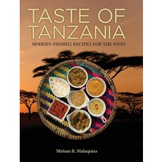Taste of Tanzania: Modern Swahili Recipes For The West Hardcover, Rosascent Press, English, 9780988735903