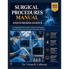 (영문도서)Surgical Procedures Manual for Anesthesiologists: A Comprehensive Guide to Clini... Paperback, Independently Published, English, 9798199675291 Independently Published, English, 9798199675291