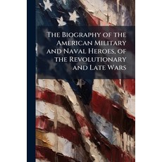 (英文圖書)The Biography of the American Military and Naval Heroes of the Revolutionary an... 平裝版, Nabu Press, 英文