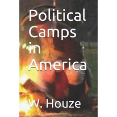 (영문도서) Political Camps in America Paperback, Independently Published, English, 9781079295528