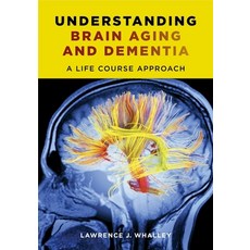 (영문도서) Understanding Brain Aging and Dementia: A Life Course Approach Paperback, Columbia University Press, English, 9780231163835