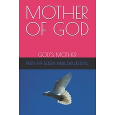 (영문도서)Mother of God: God's Mother Paperback, Independently Published, English, 9798270535520