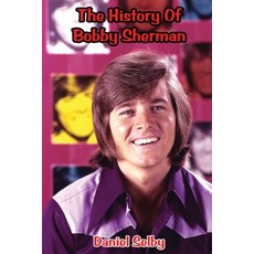 (英文圖書)The History Of Bobby Sherman 平裝版, BearManor Media, 英文, 平裝本