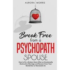 (英文圖書)Break Free from a Psychopath Spouse: How to Fix a Broken Heart After an Emotiona... 平裝版, Independently Published, 英文, 平裝本