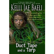 Duct Tape and a Tarp: A Dubious Adventure, Duct Tape and a Tarp: A Dubiou