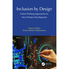 (영문도서)Inclusion by Design: Future Thinking Approaches to New Product Development Paperback, CRC Press, English, 9781032537597