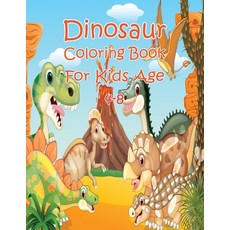 Dinosaur Coloring Book For Kids Age 4-8: Great Gift For Boys & Girls Age 4-8 To Celebrate Holiday Wi... Paperback, Independently Published, English, 9798567898536