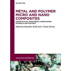 (영문도서)Metal and Polymer Micro and Nano Composites: Nanoparticles Nanofibers Carbon-B... Hardcover, de Gruyter, English, 9783111664293