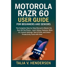 (영문도서)Motorola Razr 60 User Guide for Beginners and Seniors: The Complete Step-by-Step... Paperback, Independently Published, English, 9798289698551