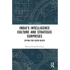 (영문도서) India's Intelligence Culture and Strategic Surprises: Spying for South Block Paperback, Routledge, English, 9781032282978
