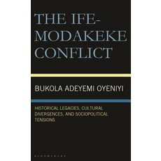 (英文圖書)The Ife-Modakeke Conflict: Historical Legacies Cultural Divergences and Sociop... 精裝版, Bloomsbury Academic, 英文