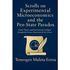 (영문도서)Scrolls on Experimental Microeconomics and the Pen-State Paradox Paperback, Tc Press, English, 9798232525279