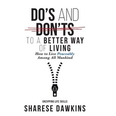 Do's and Don'ts to a Better Way of Living: How to Live Peaceably Among All Mankind Hardcover, Christian Faith Publishing, Inc
