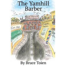 (영문도서) The Yamhill Barber Paperback, Bruce Toien, English, 9781945587382