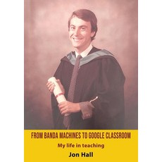 (영문도서)From Banda Machines to Google Classroom: My life in teaching. Paperback, Grosvenor House Publishing ..., English, 9781836153382