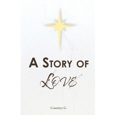 (영문도서) A Story of Love Paperback, Trilogy Christian Publishing, English, 9781685568658