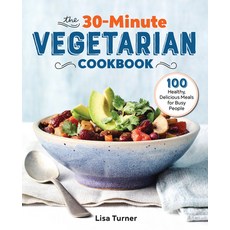 (영문도서) The 30-Minute Vegetarian Cookbook: 100 Healthy Delicious Meals for Busy People Paperback, Callisto, English, 9781641526456