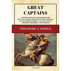 (영문도서) Great Captains: A course of six lectures showing the influence on the art of war of the campa... Paperback, Alicia Editions, English, 9782384552085