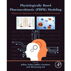 Physiologically Based Pharmacokinetic (Pbpk) Modeling: Methods and Applications in Toxicology and Ri... Paperback, Academic Press