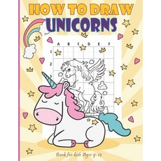 How to Draw Unicorns Book for Kids Ages 9-12: A Step-by-Step Drawing and Coloring Book for Kids usin... Paperback, Independently Published, English, 9798554348099
