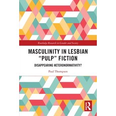 (英文圖書)Masculinity in Lesbian "Pulp" Fiction: Disappearing Heteronormativity? 平裝版, Routledge, 英文
