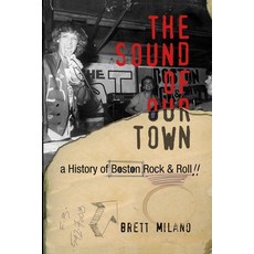 (英文圖書)The Sound of Our Town: A History of Boston Rock and Roll The Sound of Our Town 平裝版, Independently Published, 英文