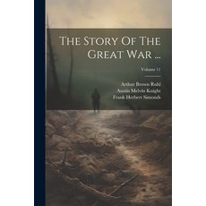(영문도서) The Story Of The Great War ...; Volume 11 Paperback, Legare Street Press, English, 9781022393585