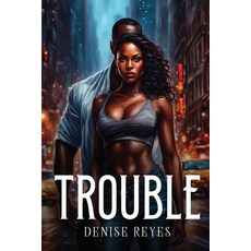 (영문도서) Trouble Paperback, Denise Reyes, English, 9781787994355