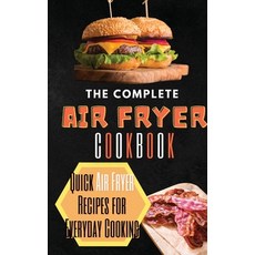 (영문도서) The Complete Air Fryer Cookbook: Quick Air Fryer Recipes for Everyday Cooking Hardcover, Kim Richards, English, 9781803003894