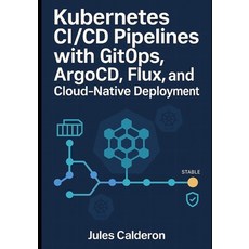 (영문도서)Kubernetes CI/CD Pipelines with Gitops: ARGOCD FLUX AND CLOUD-NATIVE DEPLOYMEN... Paperback, Independently Published, English, 9798269052380