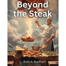(영문도서) Beyond the Steak: Adventures in Meaty Cuisine Paperback, Global Book Company, English, 9781835529270