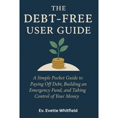(英文圖書)The Debt-Free User Guide: A Simple Pocket Guide to Paying Off Debt Building an... 平裝版, Independently Published, English