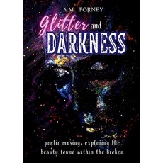 (英文圖書)Glitter and Darkness: poetic musings exploring the beauty found within the broken 平裝版, 300 South Media Group, 英文