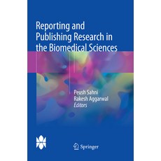 (영문도서) Reporting and Publishing Research in the Biomedical Sciences Paperback, Springer, English, 9789811339127