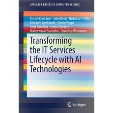 (영문도서) Transforming the It Services Lifecycle with AI Technologies Paperback, Springer, English, 9783319940472