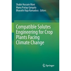 (영문도서) Compatible Solutes Engineering for Crop Plants Facing Climate Change Paperback, Springer, English, 9783030806767