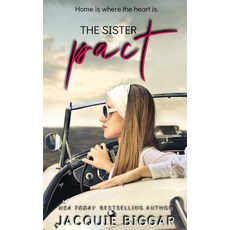 (영문도서) The Sister Pact: Home is Where The Heart is Paperback, Jacquie Biggar, English, 9781988126364