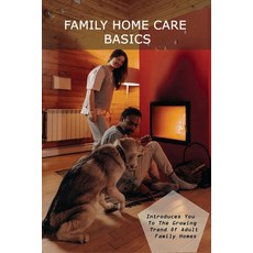 Family Home Care Basics: Introduces You To The Growing Trend Of Adult Family Homes: What Is An Adult... Paperback, Independently Published, English, 9798729353446