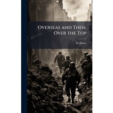 (영문도서)Overseas and Then Over the Top Hardcover, Hutson Street Press, English, 9781025144979
