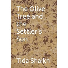 (영문도서)The Olive Tree and the Settler's Son Paperback, Independently Published, English, 9798299406566