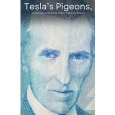 (영문도서) Tesla's Pigeons An unconventional biography of Nikola Tesla Paperback, Fiel LLC, English, 9798230003540
