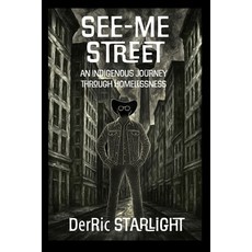(영문도서)See-Me Street: An Indigenous Journey Through Homelessness Paperback, Durvile, English, 9781990735929