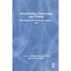 (영문도서) Sustainability Technology and Finance: Rethinking How Markets Integrate ESG Hardcover, Routledge, English, 9781032200569