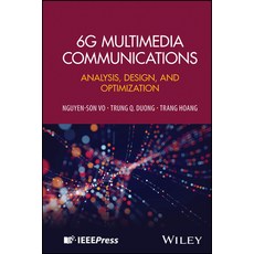 (영문도서)6g Multimedia Communications: Analysis Design and Optimisation Hardcover, Wiley-IEEE Press, English, 9781394232949