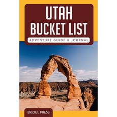 (영문도서) ﻿﻿Utah Bucket List Adventure Guide & Journal Paperback, Bridge Press, English, 9781955149174