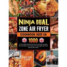 (영문도서) Ninja Dual Zone Air Fryer Cookbook 2022: 1000 of the latest Ninja Dual Zone Air Fryer recipes... Hardcover, Pauline Foye, English, 9781803676760