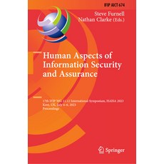 (영문도서) Human Aspects of Information Security and Assurance: 17th Ifip Wg 11.12 International Symposi... Hardcover, Springer, English, 9783031385292