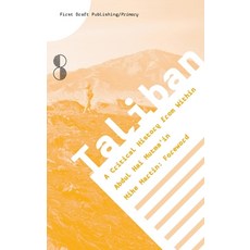 (영문도서) Taliban: A Critical History from Within Paperback, First Draft Publishing Gmbh, English, 9783944214283